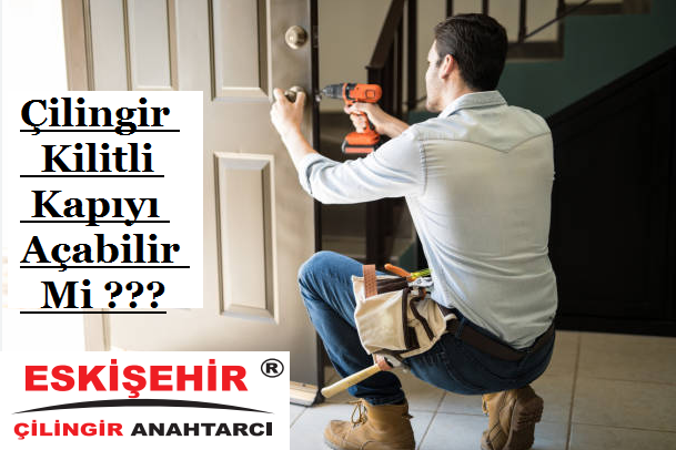 çilingir her kapıyı açar mı?